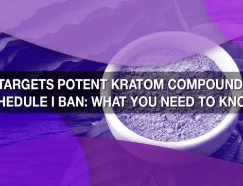 FDA Targets Potent Kratom Compound for Schedule I Ban: What You Need to Know